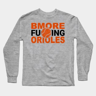 Baltimore F'ing Orioles Long Sleeve T-Shirt